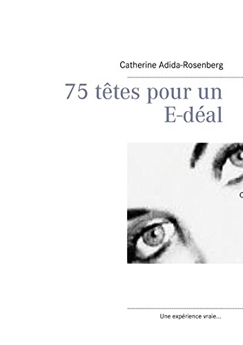 75 têtes pour un E-déal ....: Les savoirs numeriques pour l'enfant de 6 ans à 10 ans... (French Edition)