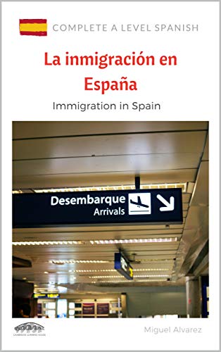 A Level Spanish: La inmigración en España: Immigration in Spain (Complete A Level Spanish)