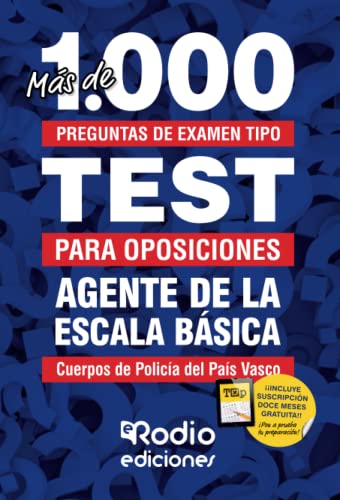 Agente de la Escala Básica de los Cuerpos de Policía del País Vasco: Más de 1.000 preguntas de examen tipo test para oposiciones
