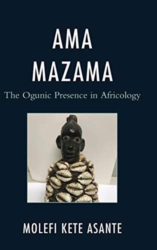 Ama Mazama: The Ogunic Presence in Africology (Critical Africana Studies)
