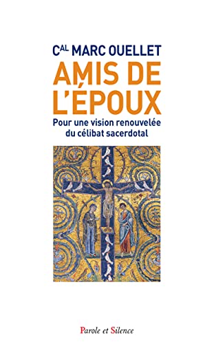 Amis de l'Époux: Pour une vision renouvelée du célibat sacerdotal (French Edition)