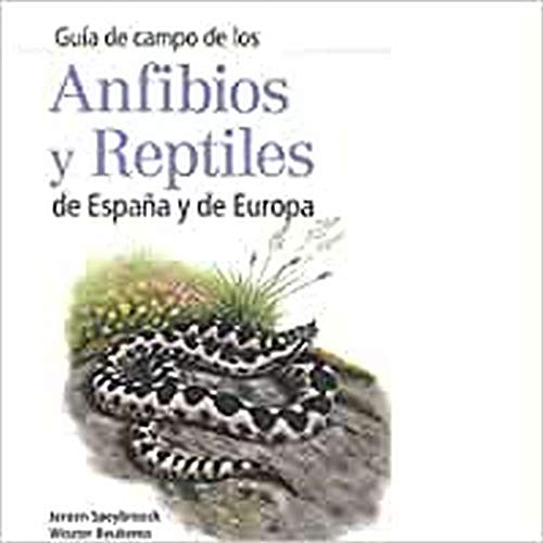 ANFIBIOS Y REPTILES DE ESPAÑA Y DE EUROPA (GUIAS DEL NATURALISTA)