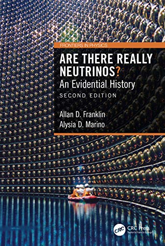 Are There Really Neutrinos?: An Evidential History (Frontiers in Physics) (English Edition)