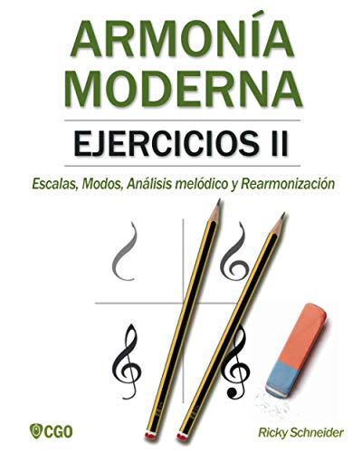Armonía Moderna, Ejercicios II: Escalas, Modos, Análisis melódico y Rearmonización.: 3 (Armonía Moderna - Música)
