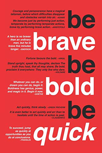 Be Brave. Be Bold. Be Quick.: Classic Motivational Quotes Red College Ruled Notebook: 3 (Bold. Brave. Quick.)