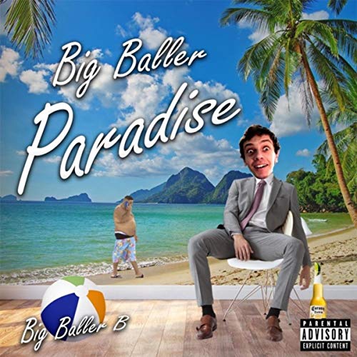 Big Baller Paradise [Explicit]