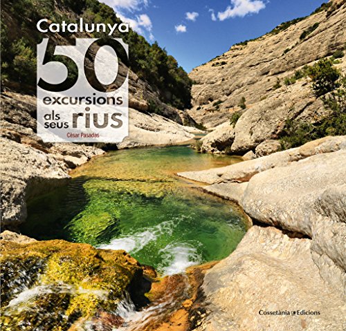 Catalunya 50 Excursions Als Seus Rius: 17 (Khroma)