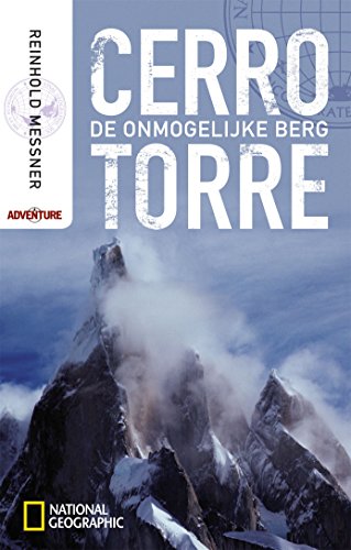 Cerro Torre (National Geographic adventure) (Dutch Edition)