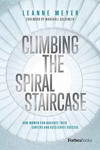 Climbing the Spiral Staircase: How Women Can Navigate Their Careers and Accelerate Success (English Edition)