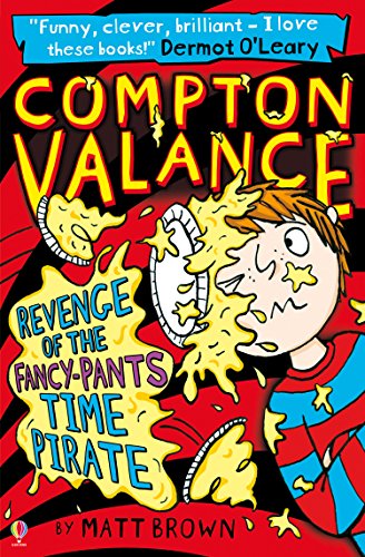 Compton Valance - Revenge of the Fancy-Pants Time Pirate: 04 (Compton Valance, 4)