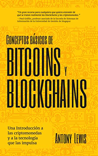 Conceptos básicos de Bitcoins y Blockchains: una introducción a las criptomonedas y a la tecnología que las impulsa