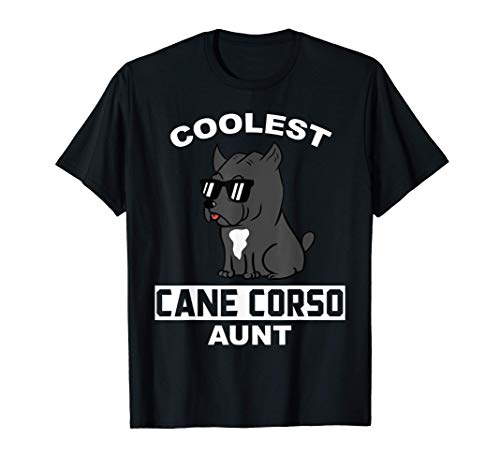 Coolest Cane Corso Aunt Perro Camiseta