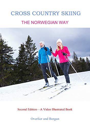 Cross Country Skiing -- The Norwegian Way: Second Edition--Video Enhanced--Black and White Edition (English Edition)