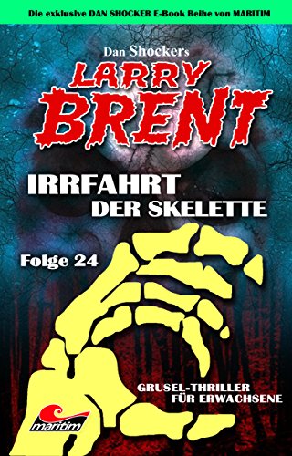 Dan Shocker's LARRY BRENT 24 – Irrfahrt der Skelette (German Edition)