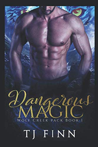 Dangerous Magic: Wolf Creek Pack Book 1