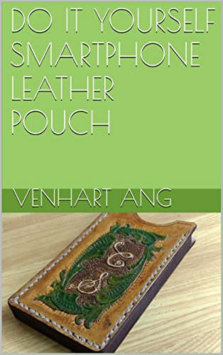 DO IT YOURSELF SMARTPHONE LEATHER POUCH (English Edition)