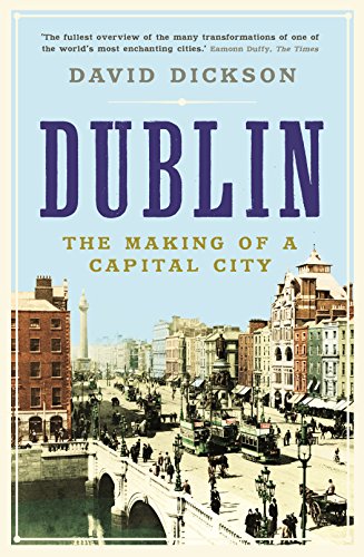 Dublin: The Making of a Capital City (English Edition)