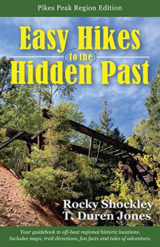 Easy Hikes to the Hidden Past: Pikes Peak Region Edition