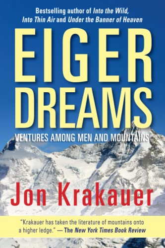 Eiger Dreams: Ventures Among Men And Mountains [Idioma Inglés]