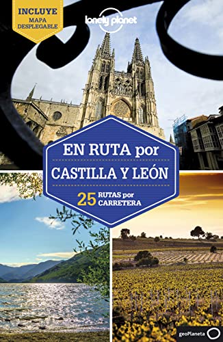 En ruta por Castilla y León 1: 25 rutas por carretera (Guías En ruta Lonely Planet)