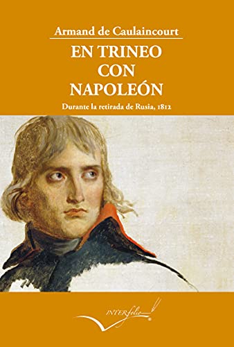 En trineo con Napoleón: Durante la retirada de Rusia, 1812: 30 (Leer y Viajar)