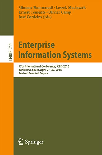 Enterprise Information Systems: 17th International Conference, ICEIS 2015, Barcelona, Spain, April 27-30, 2015, Revised Selected Papers (Lecture Notes ... Processing Book 241) (English Edition)
