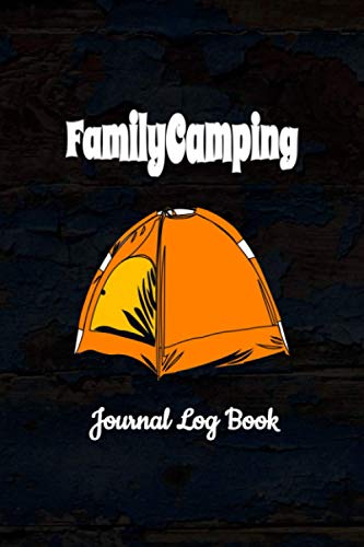 Family Camping Journal Log Book: Camping Journal Logbook Checklist Sheet & Notes - RV Campers Book - Campsite Diary - Professional Logbook Perfect For ... Journal and Mileage Log Book For adult & kids