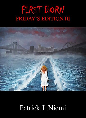 Friday's Edition III: Firstborn (Walking Alone-South Shore-Friday's Edition-Pariah Book 6) (English Edition)