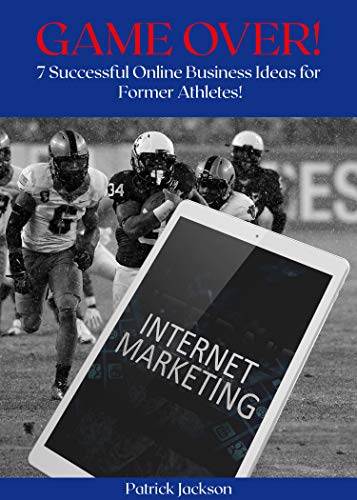 GAME OVER! : 7 Successful Online Business Ideas for Former Athletes! (English Edition)