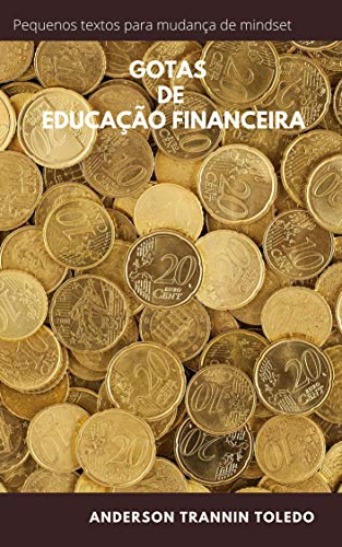 Gotas de Educação Financeira (Portuguese Edition)