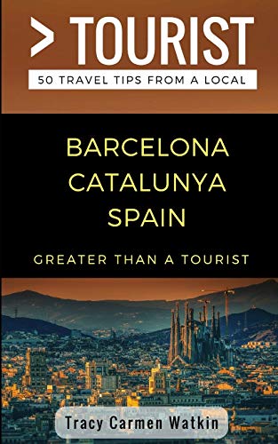 Greater Than a Tourist- Barcelona Catalunya Spain: 50 Travel Tips from a Local [Idioma Inglés]: 205