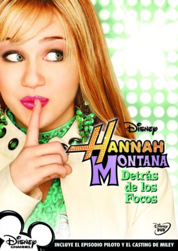Hannah Montana: Detrás de los focos [DVD]