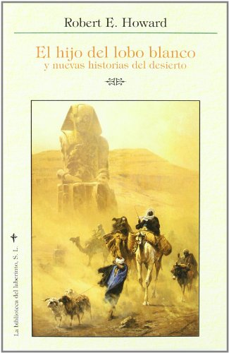 Hijo del lobo Blanco y nuevas historias del desierto (Delirio)