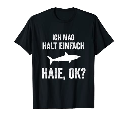Ich mag halt einfach Haie Ok? Divertido amante de los tiburones. Camiseta