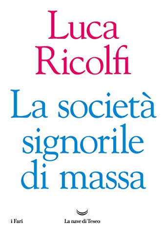 La società signorile di massa (Italian Edition)