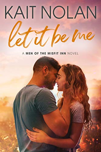 Let It Be Me: An empty nest, younger man older woman, friends to lovers, firefighter next door romance (Men of the Misfit Inn Book 1) (English Edition)