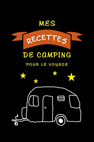 Livre de cuisine de camping "Mes recettes de camping" avec motif de caravane: Livre de recettes de voyage - votre collection personnelle de recettes - ... cadeau pour les caravanes - pour les amateur