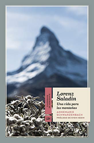 Lorenz Saladin: Una vida para las montañas: 24 (CUADERNOS DE HORIZONTE)