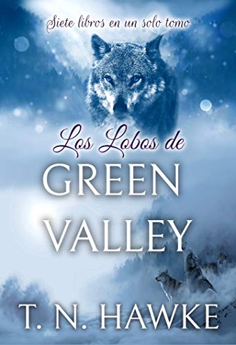 Los Lobos de Green Valley: Libros 1 a 7 en un solo tomo