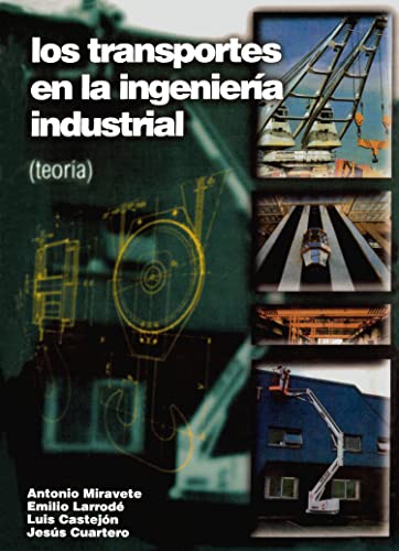 Los Transportes En La Ingeniería Industrial (Teoría): Vol.1