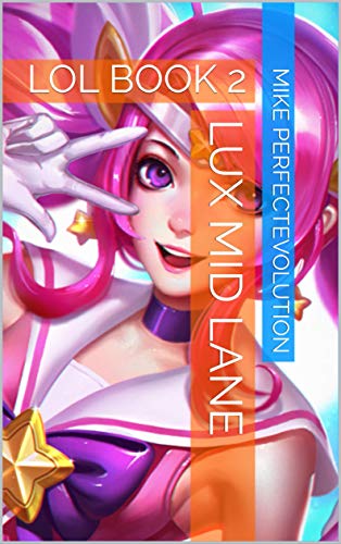 LUX MID LANE: LOL BOOK 2 (English Edition)