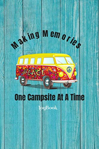 Making Memories One Campsite At A Time: Camping Journal Logbook Checklist Sheet & Notes - RV Campers Book - Campsite Diary - Professional Logbook ... Journal and Mileage Log Book For adult & kids