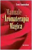 Manuale di aromaterapia magica (Il bivio)