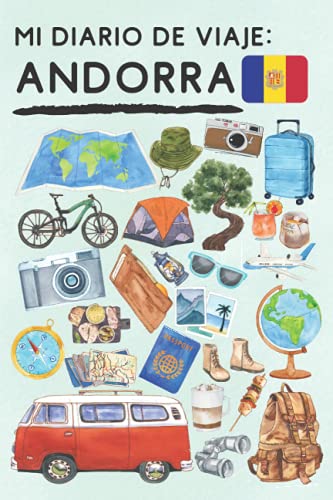 Mi Diario De Viaje Andorra: Con Plantillas Para Rellenar Y Llevar Un Seguimiento Completo De Tu Viaje Por Andorra - 120 Páginas