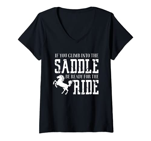 Mujer Climb Into The Saddle Be Ready For The Ride - Cowboy Funny Camiseta Cuello V