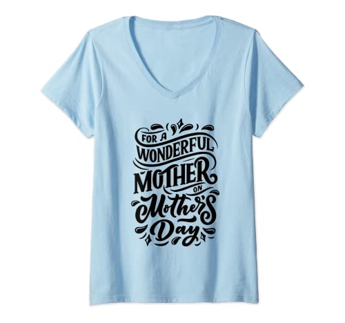 Mujer Para una maravillosa madre en el día de la madre, regalo para el día de la madre Camiseta Cuello V