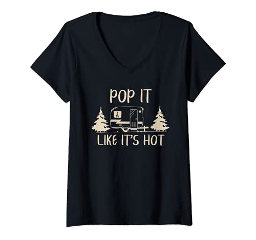 Mujer Pop It Like It's Hot Funny Camping Lovers Lindo Remolque Camiseta Cuello V