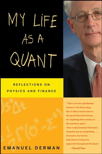 My Life as a Quant: Reflections on Physics and Finance (English Edition)