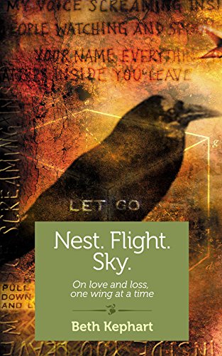 Nest. Flight. Sky.: On Love and Loss, One Wing at a Time (English Edition)