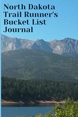 North Dakota Trail Runner's Bucket List Journal: Trail Running Lovers Log Book and Diary, Gift Idea